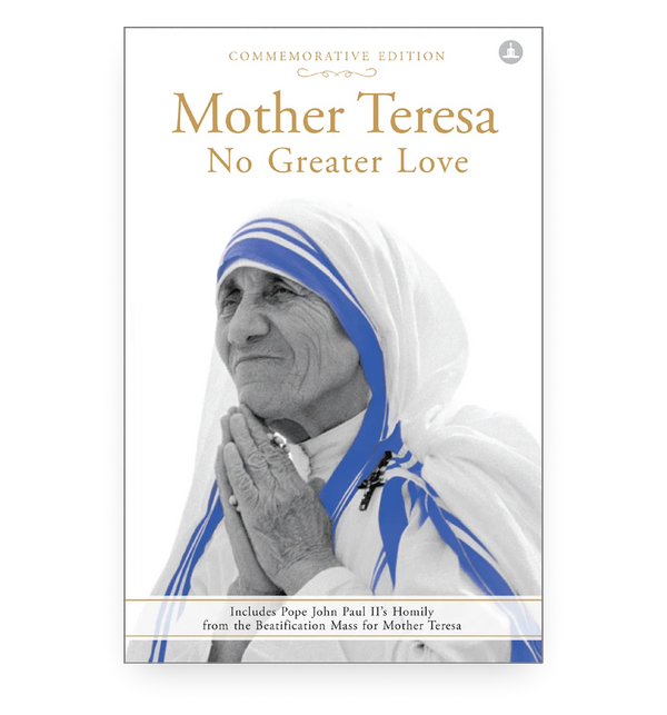 Mother Teresa | No Greater Love