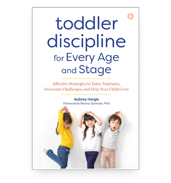 Toddler Discipline for Every Age and Stage