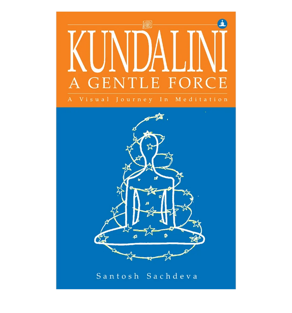 Kundalini A Gentle Force
