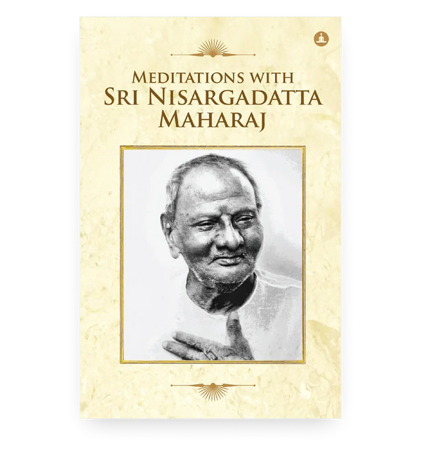 Meditations With Sri Nisargadatta Maharaj