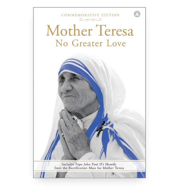 Mother Teresa | No Greater Love