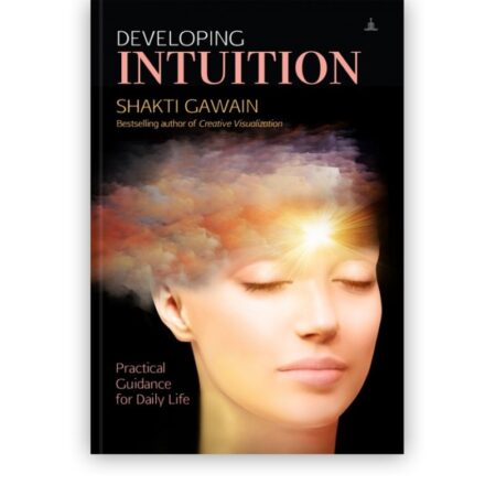 Developing Intuition - Practical Guidance For Daily Life