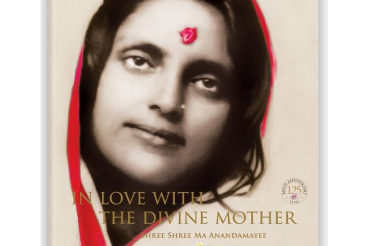 In Love With The Divine Mother -Shree Shree Ma Anandamayee