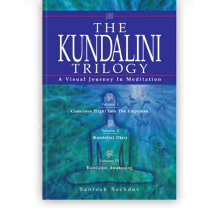The Kundalini Trilogy by Santosh Sachdeva