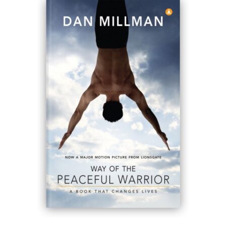 Way Of The Peaceful Warrior by Dan Millman